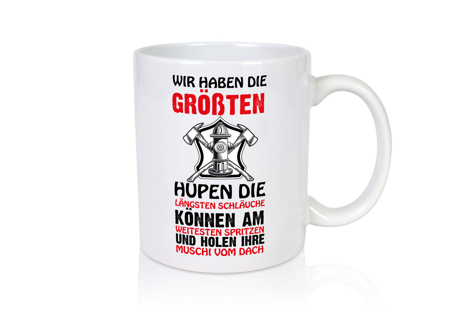 Feuerwehr hat den Größten Humor Geschenkidee Tasse