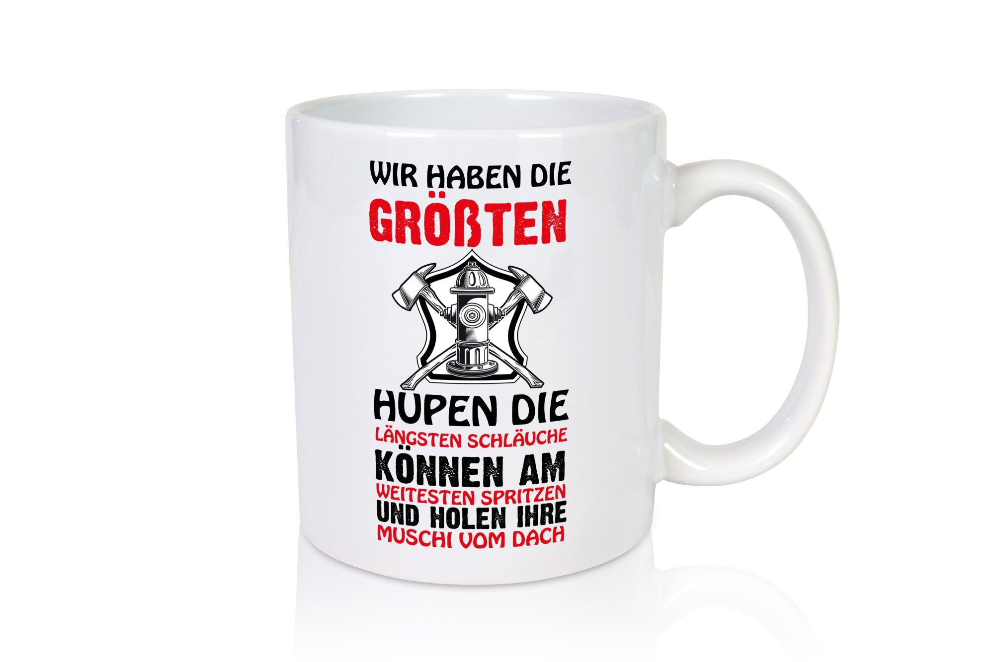 Feuerwehr hat den Größten Humor Geschenkidee Tasse