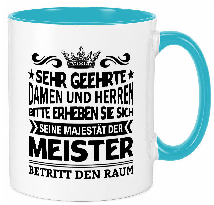 Erheben Sie sich der meister betritt den Raum Geschenkidee Humor Tasse