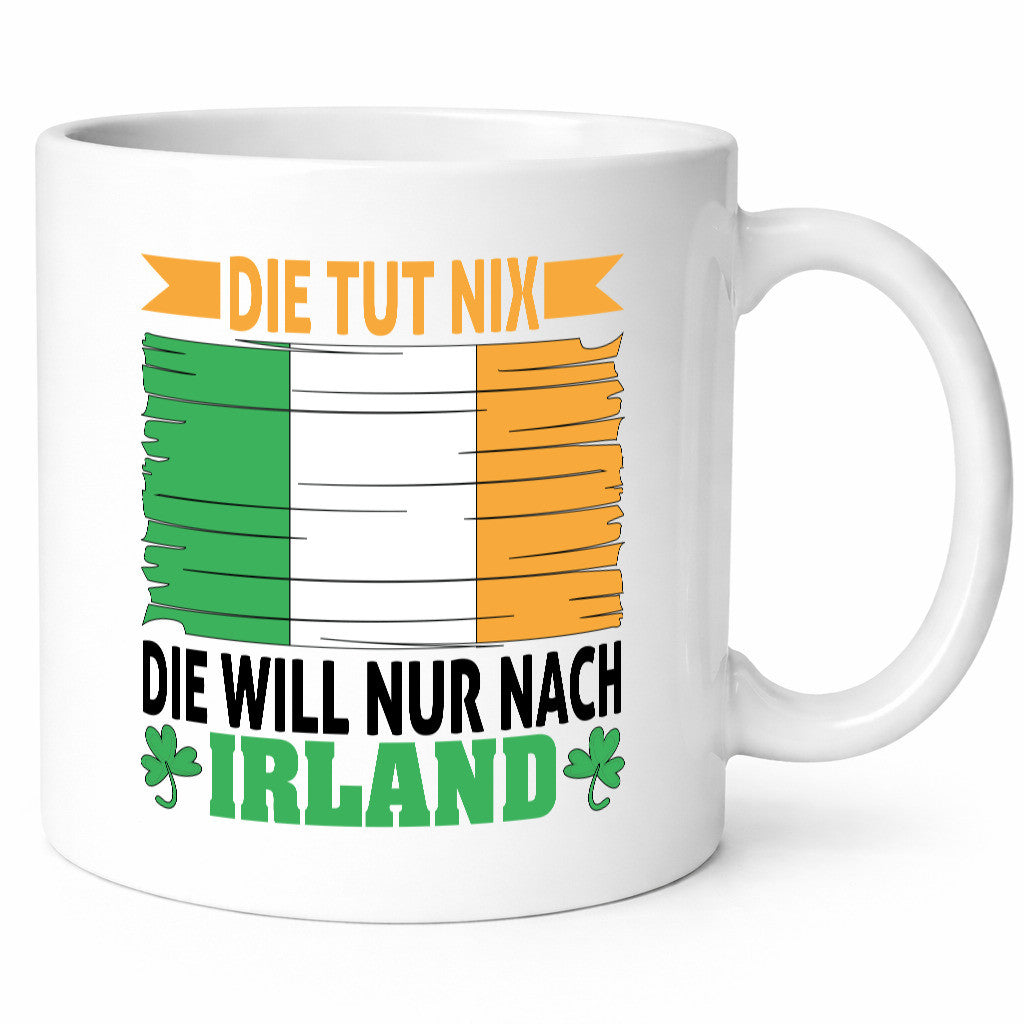 Die tut nix will nur nach irland | urlaub Geschenkidee Humor Tasse