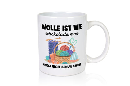 Wolle ist wie Schokolade | Häkeln Geschenkidee Humor Tasse