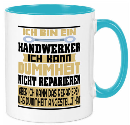 Ich bin Handwerker | Dummheit Schlechte Arbeit lustiger Spruch Geschenk