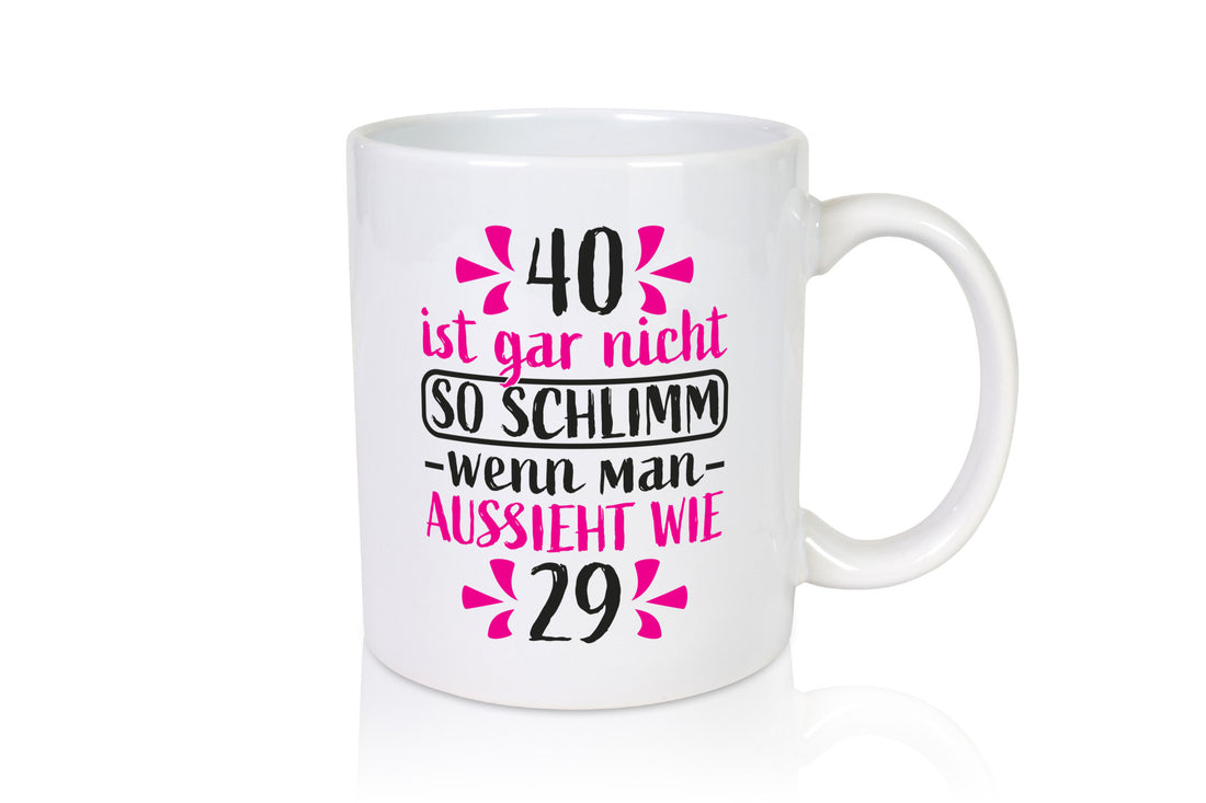 40 nicht schlimm | 40. Geburtstag Humor Geschenkidee Tasse