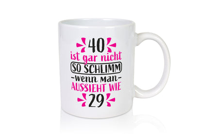 40 nicht schlimm | 40. Geburtstag Humor Geschenkidee Tasse