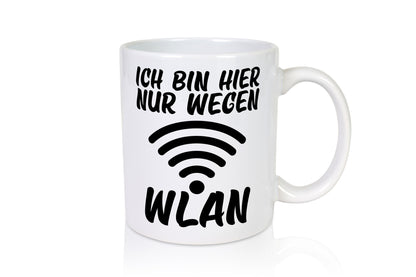 Ich bin hier wegen WLAN | Computer Nerd lustiger Spruch Humor Geschenkidee Tasse