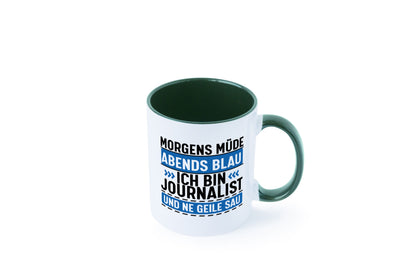 Morgens Müde Abends Blau ich bin Journalist und ne geile sau lustiger Spruch