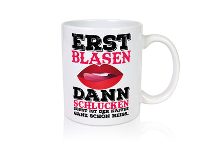 Erst Blasen dann Schlucken. Heißer Kaffee Geschenk Humor Geschenkidee lustiger