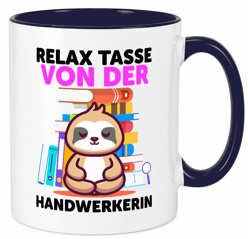 Relax Tasse: Handwerkerin | Handwerkerinnen Geschenk Humor Geschenkidee
