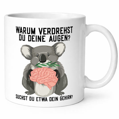 Warum verdrehst du deine Augen | Gehirn Koala Spruch lustiger Geschenk Humor