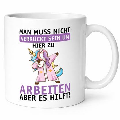 Man muss nicht verrückt sein | Einhorn Arbeit Büro Job lustig Kollegen Geschenk