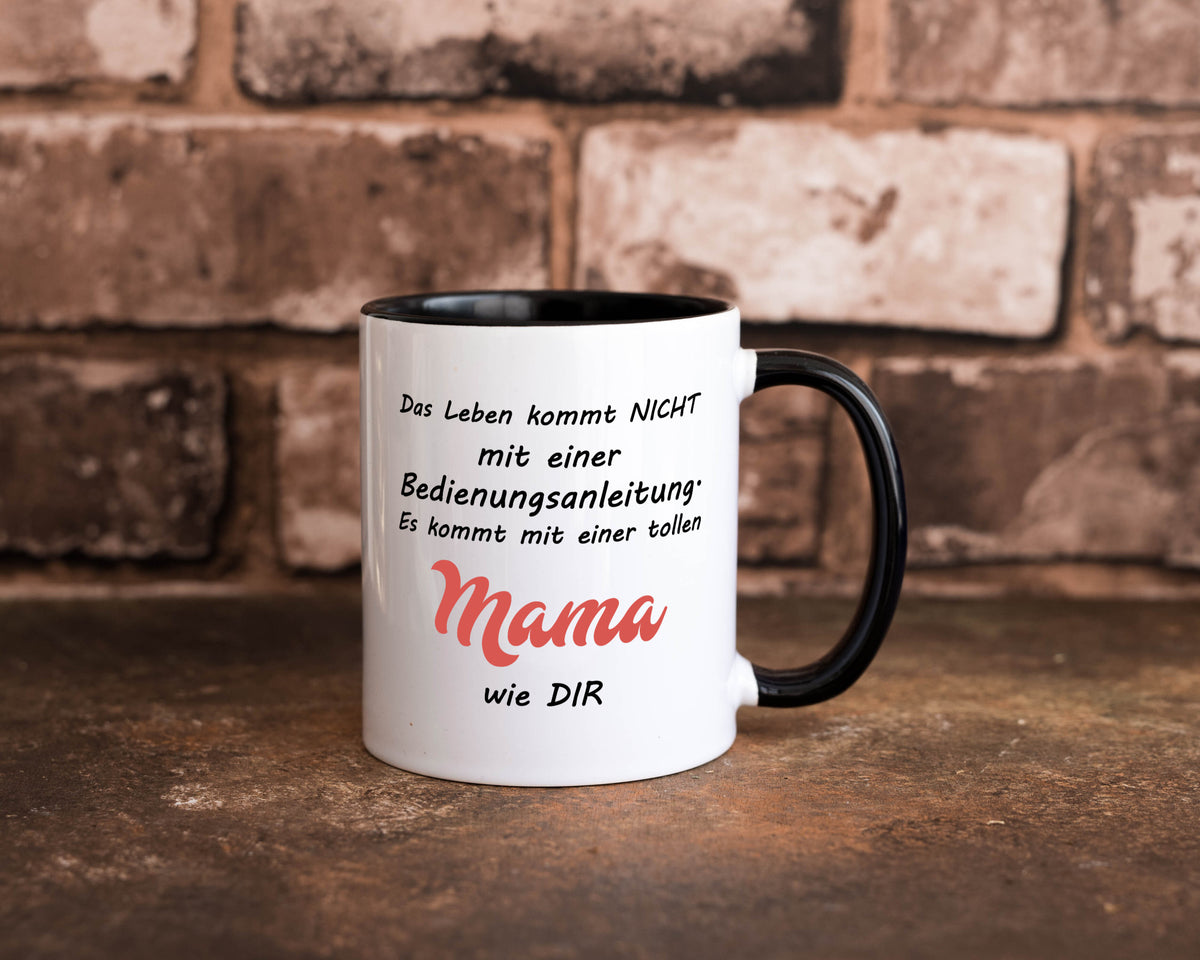 Das leben kommt nicht | Beste Mama Bedinungsanleitung Geschenk Familie Tasse