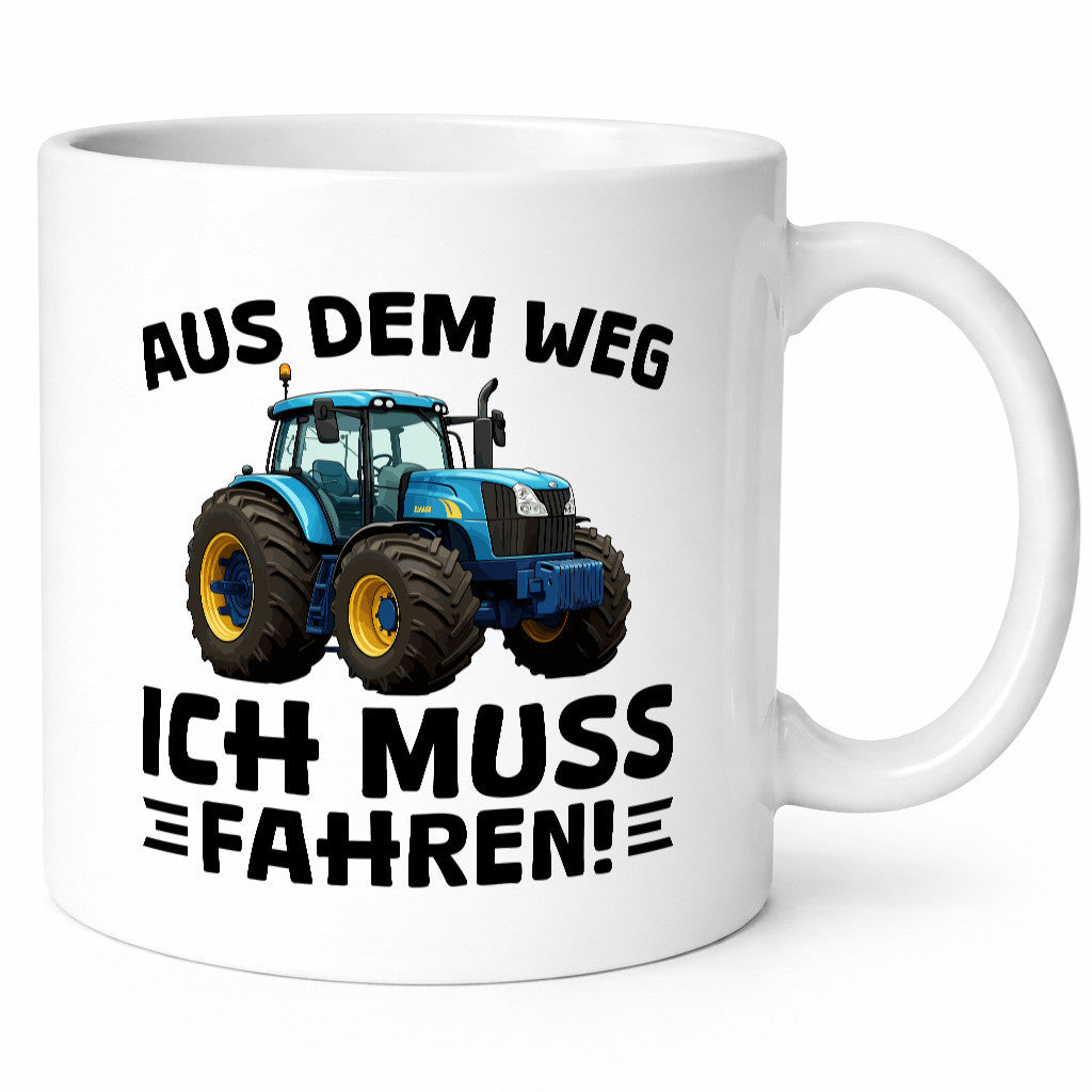 Aus dem weg ich mus fahren | Traktor Schlepper v2 Geschenkidee Humor Tasse