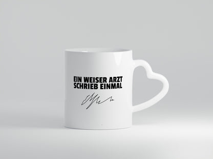 Ein weiser Arzt schrieb einmal | Unterschrift Ärztewitz lustiger Spruch