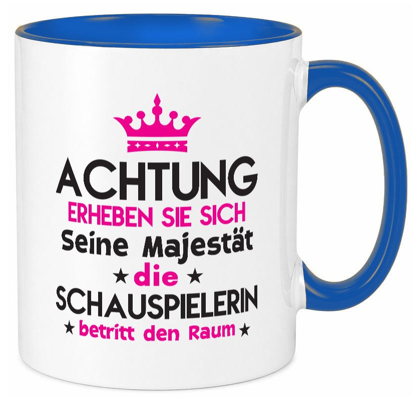 Seine Majestät Schauspielerin | Theater Geschenk Humor Geschenkidee lustiger Tasse