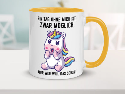 Ein Tag ohne mich ist möglich | süßes Einhorn Comic Geschenk Humor Geschenkidee