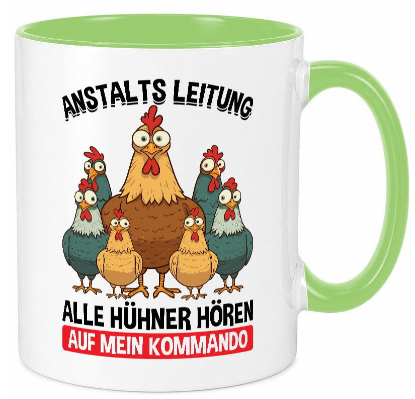 Anstaltsleitung alle hühner hören aufs Kommando v2 Geschenkidee Humor Tasse