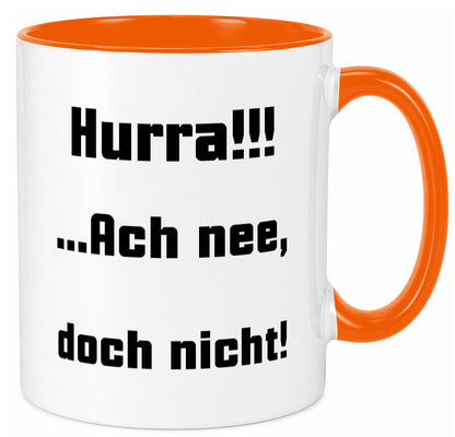 Hurta ach nee, doch nicht Geschenk Humor Geschenkidee lustiger Spruch Tasse