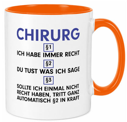 Ich habe immer Recht Chirurg | Medizin Chirurgie v2 Geschenkidee Humor Tasse