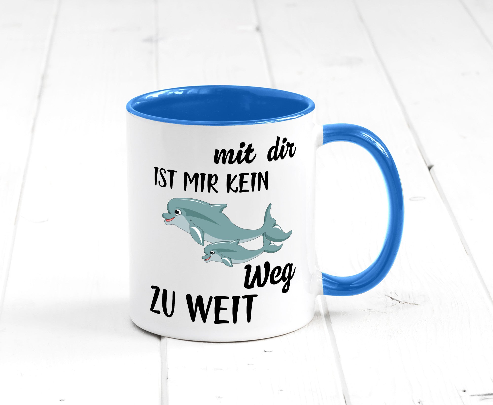Mir dir ist kein weg zu weit | Delphin Beste Freunde Humor Geschenkidee Tasse