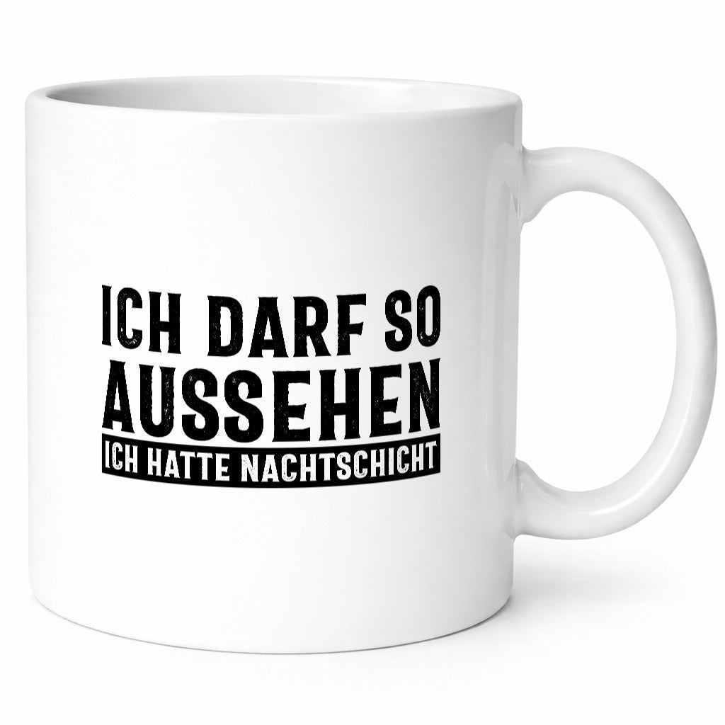Darf so aussehen, hatte Nachtschicht Geschenkidee Humor Tasse