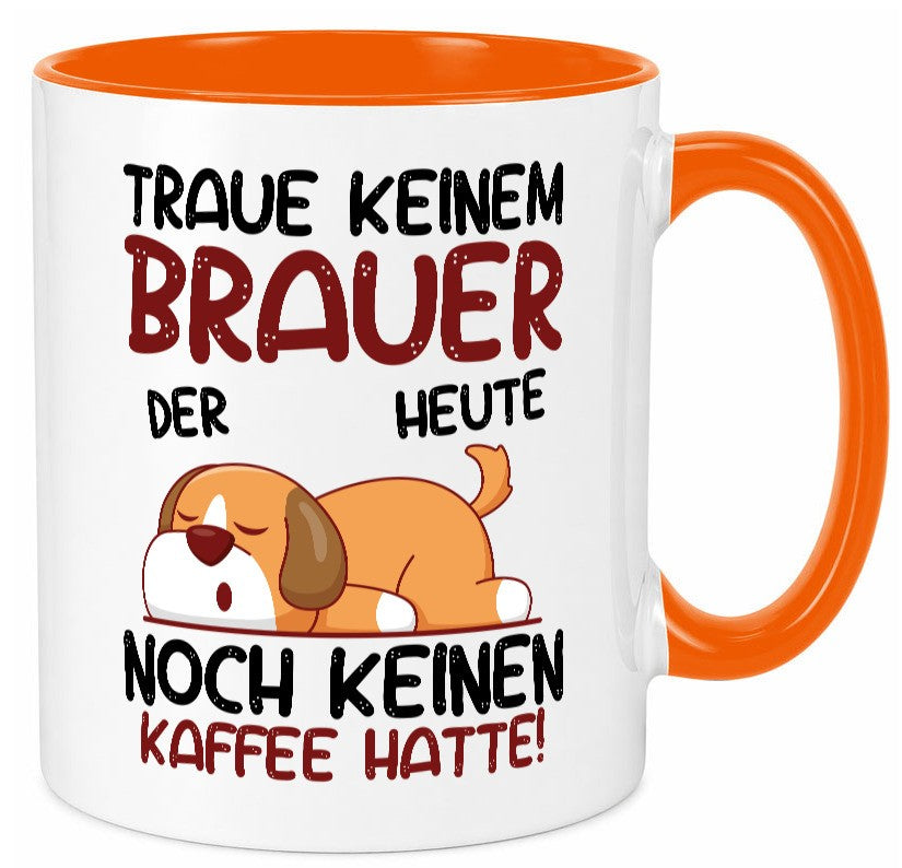 Traue keinem Brauer | Bier Brauerei lustig Humor Geschenkidee Geschenk Tasse