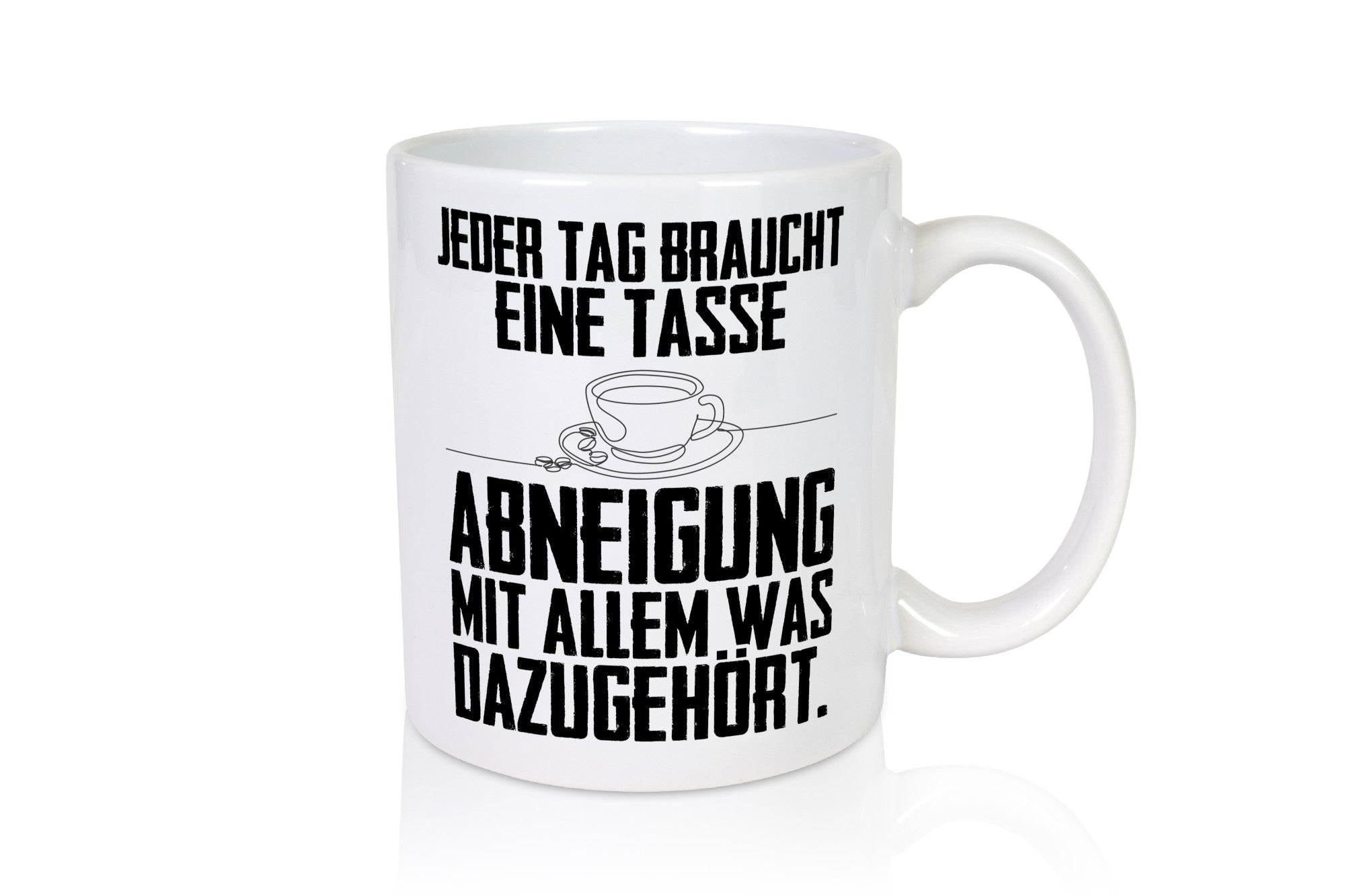 Abneigungstasse Humor Geschenkidee Tasse
