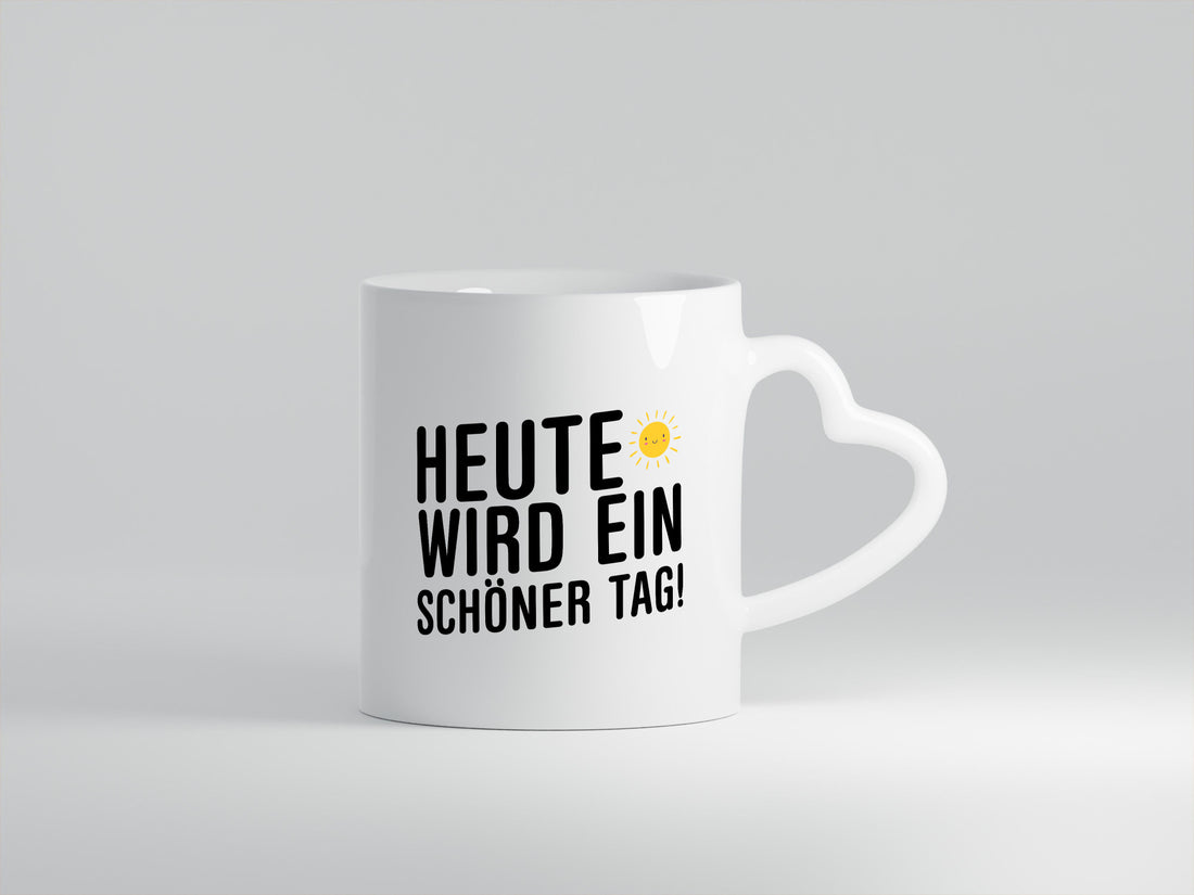 Heute wird ein schöner Tag | Motivation Positive Gedanken lustig Humor