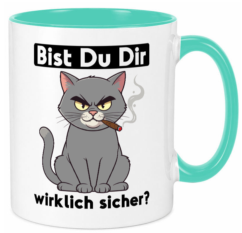 Bist du dir wirklich sicher? | Böse Katze Geschenk Tierliebhaber Humor lustiger Tasse