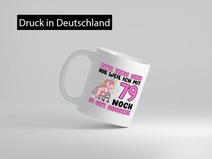 79. Geburtstag | 79 Jahre Mit noch so gut aussehen Humor Geschenkidee Tasse