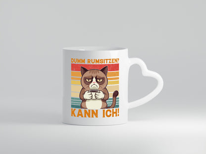 Dumm rumsitzen? Kann ich | Katze mit Kaffee lustiger Spruch Geschenk