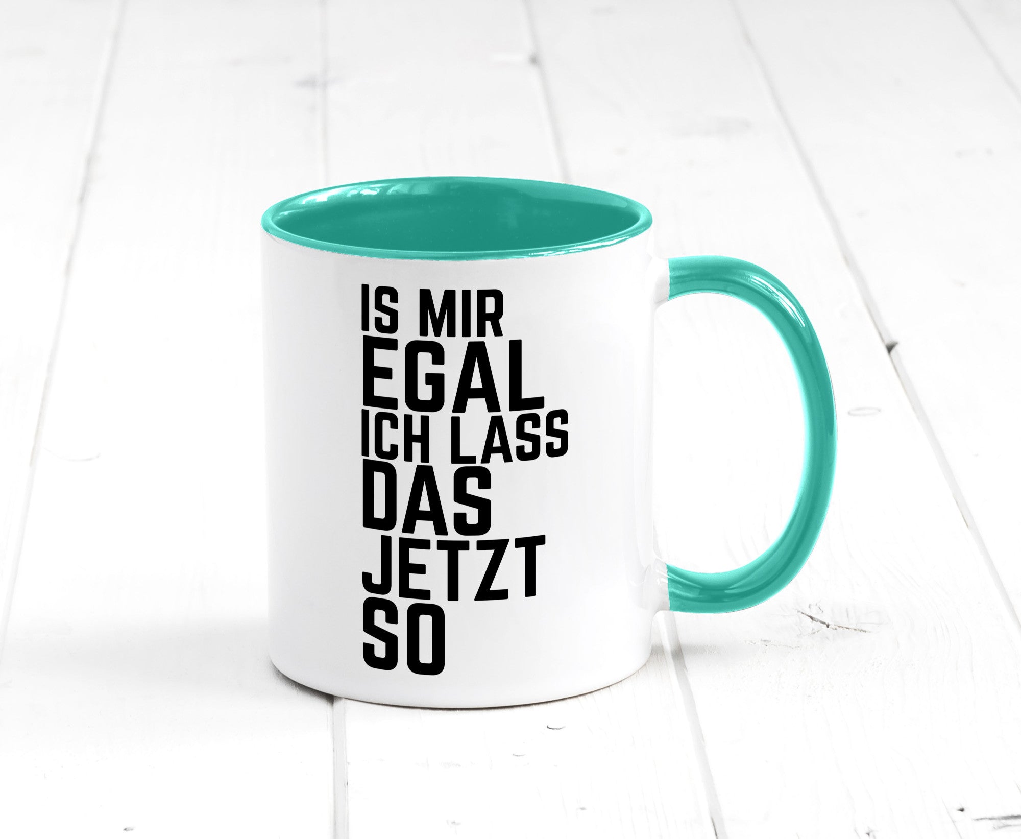 Ist mir egal ich lass das jetzt so | lustiger Spruch Geschenkidee Humor Tasse