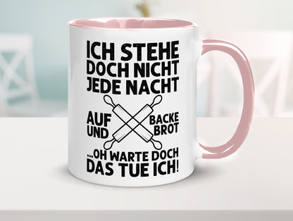 Jeden morgen aufstehen und Brot backen | Bäcker lustiger Spruch Geschenk Humor Tasse