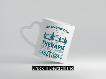 Keine Therapie, ich muss nach Südtirol | Berge Wald Geschenkidee Humor Tasse
