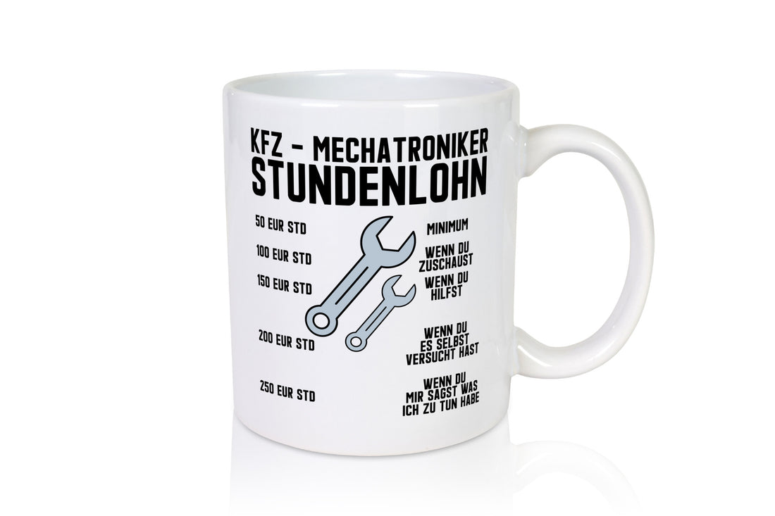 KFZ Mechatroniker | Stundenlohn Automechaniker Spruch Humor Geschenkidee Tasse