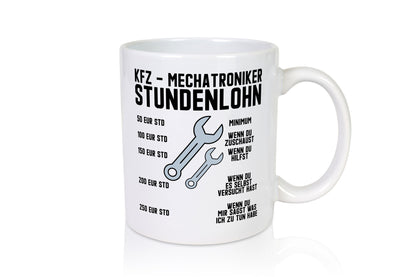 KFZ Mechatroniker | Stundenlohn Automechaniker Spruch Humor Geschenkidee Tasse