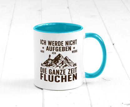 Nicht aufgeben, fluchen | Berge Wanderer v2 Humor Geschenkidee Tasse