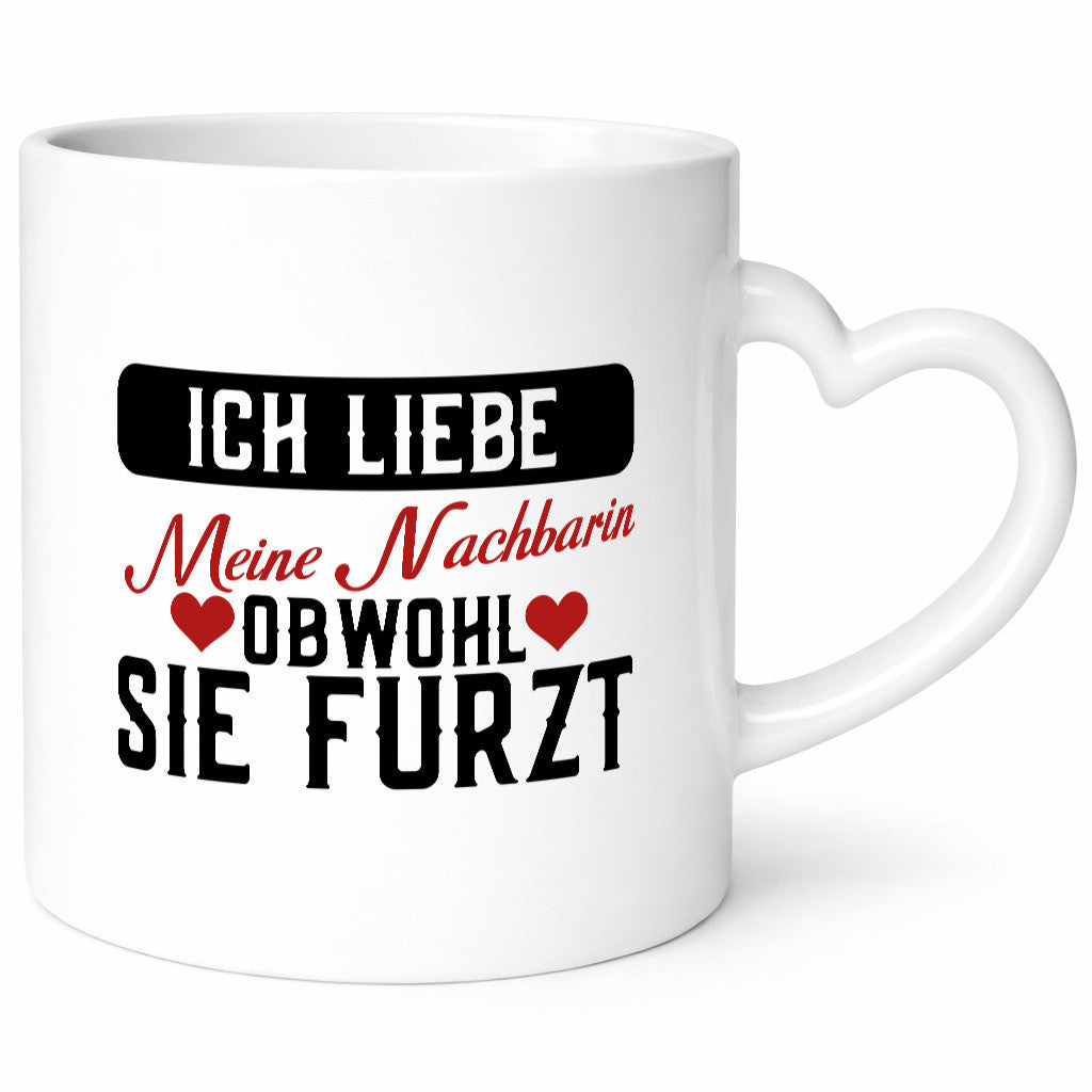 Ich liebe meine Nachbarin | Furz Nachbarschaft Witz Geschenkidee Humor Tasse
