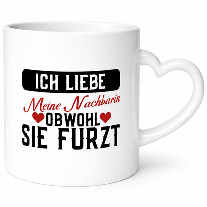 Ich liebe meine Nachbarin | Furz Nachbarschaft Witz Geschenkidee Humor Tasse