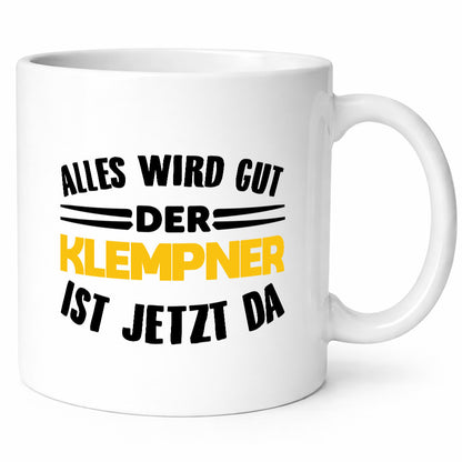 Alles wird gut der Klempner ist jetzt da Geschenkidee Humor Tasse