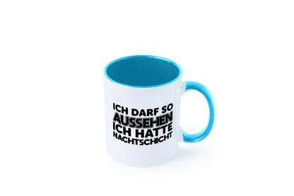 Ich darf so aussehen | Nachtschicht Arbeit lustig Kollegen Büro Geschenk Tasse