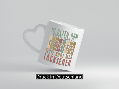 Heute sagt man: Lackierer | Definition lackieren Geschenkidee Humor Tasse