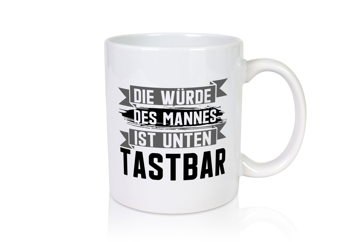 Die würde des Mannes ist unten Tastbar | Männer Geschenkidee Humor Tasse