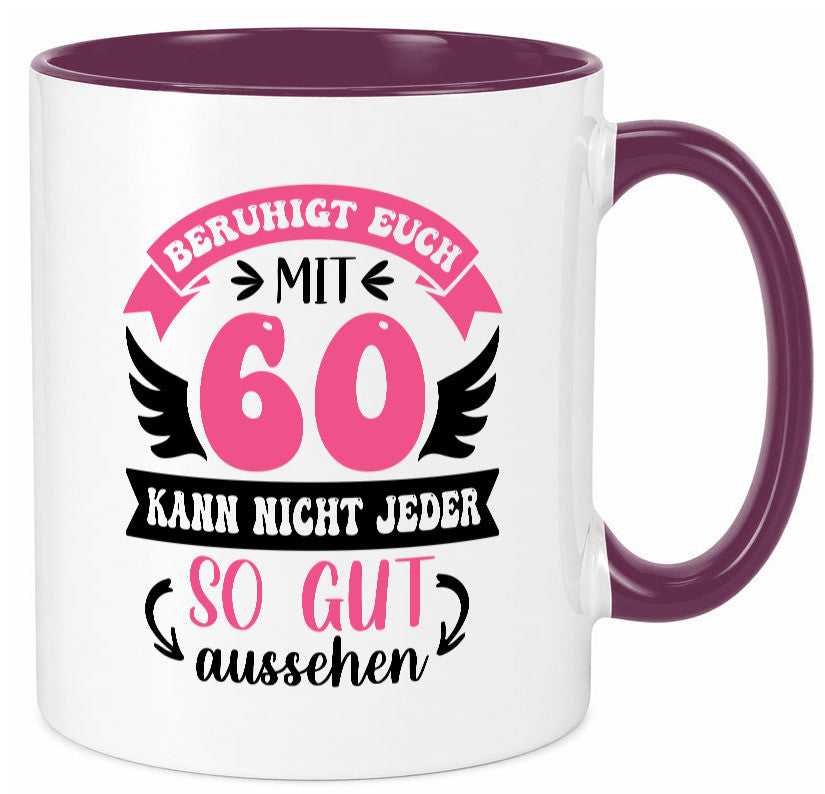 Beruhigt euch mit 60 kann nicht jeder so gut aussehen Geschenkidee Humor Tasse