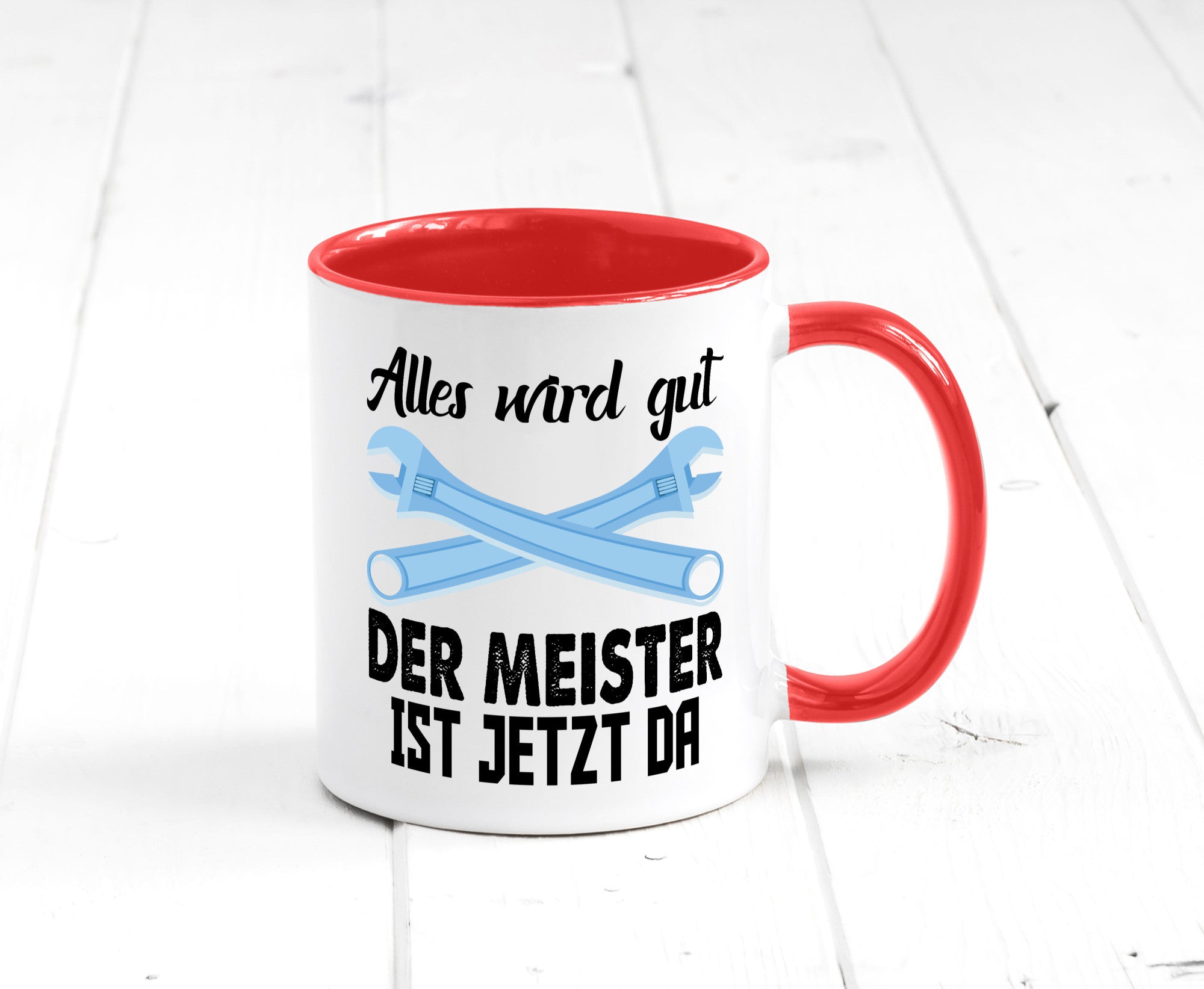 Alles wird gut der meister ist jetzt da | Klempner Humor Geschenkidee Tasse