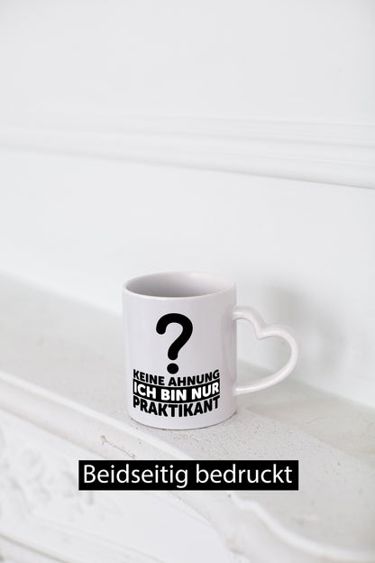 Praktikant Tasse | Praktikum Witz keine Ahnung Geschenkidee Humor