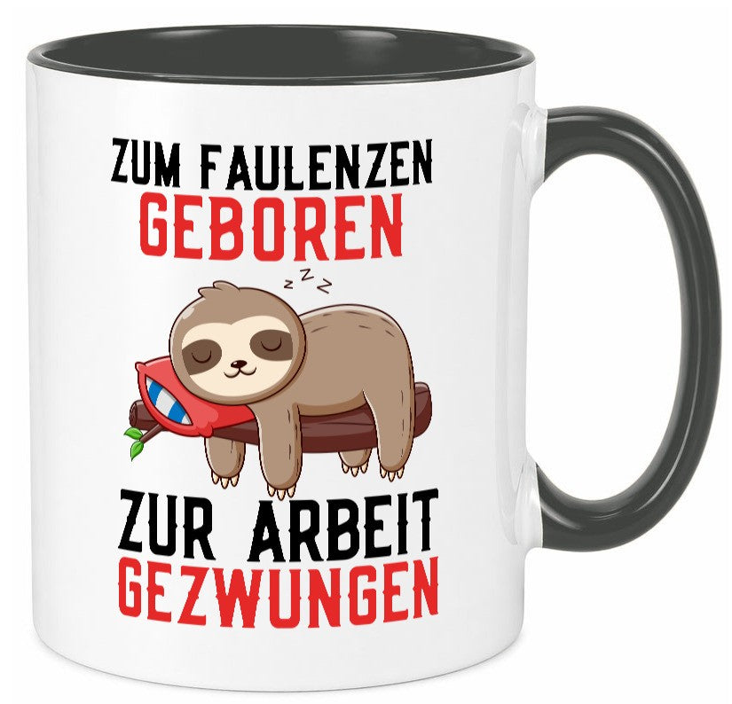 Zum Faulenzen geboren | Faulpelz Faultier Arbeit Büro Geschenk Kollegen Tasse