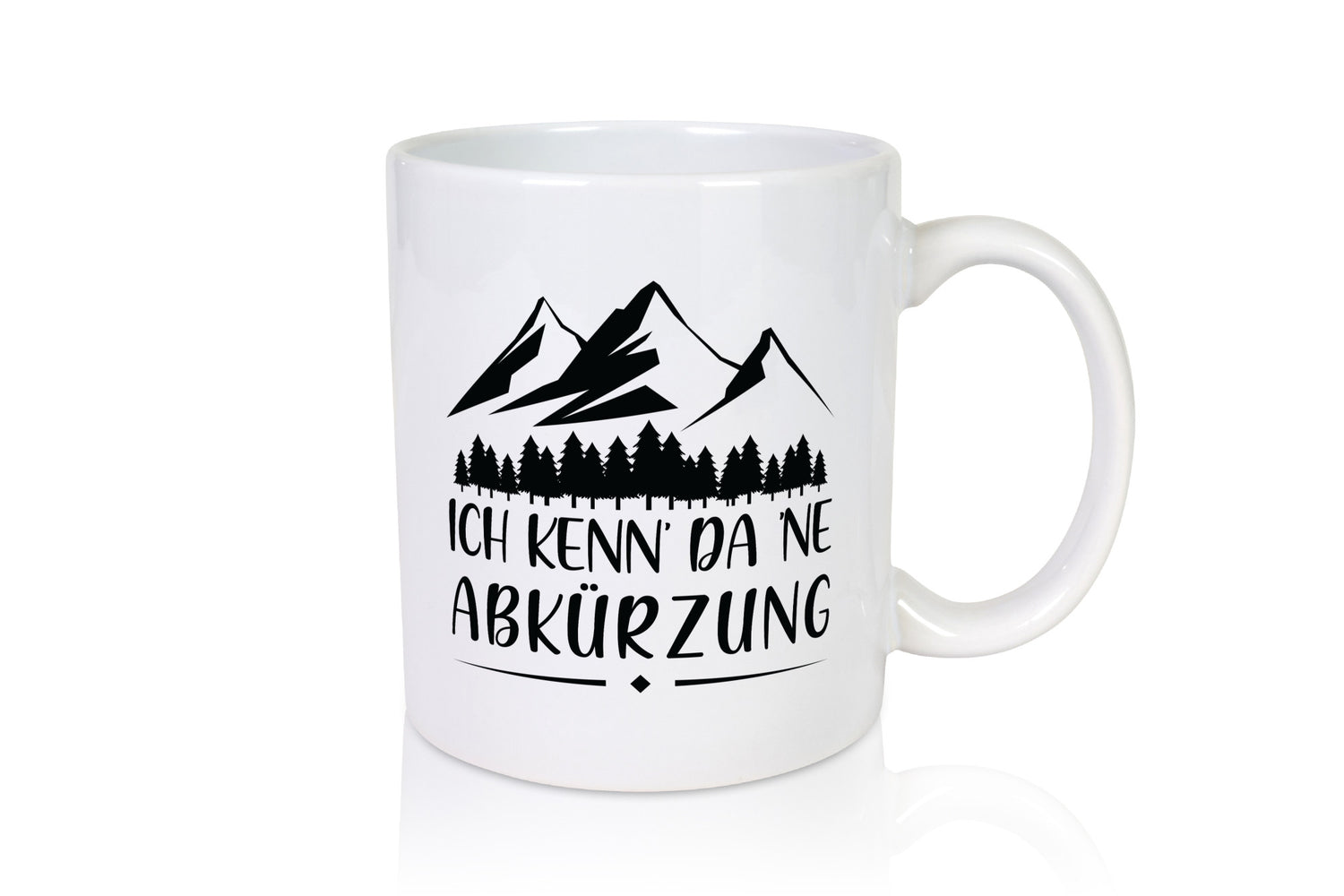 Ich kenne da eine Abkürzung | Berge Bäume Humor Geschenkidee Tasse