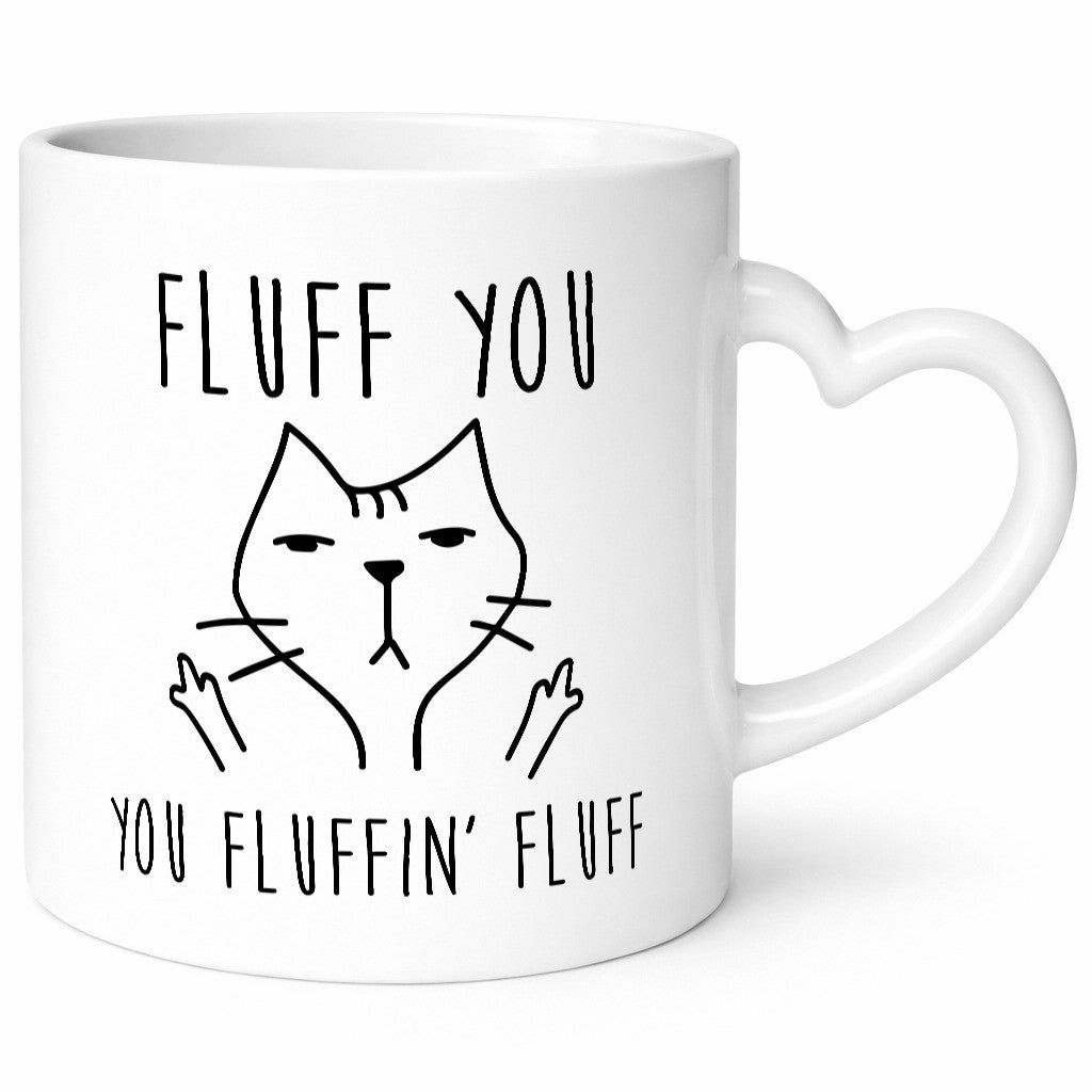Fluff You | Böse katze Fluffin lustig Tierliebhaber Humor Geschenk Tasse