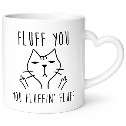 Fluff You | Böse katze Fluffin lustig Tierliebhaber Humor Geschenk Tasse