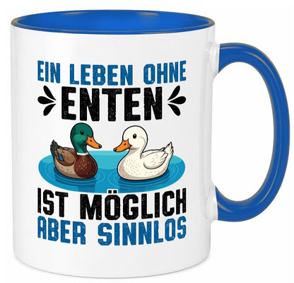 Ohne enten ist es Sinnlos | Entenzüchter Entenzucht v2 Geschenk Humor Tasse